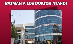 Batman’a 105 Doktor Atandı